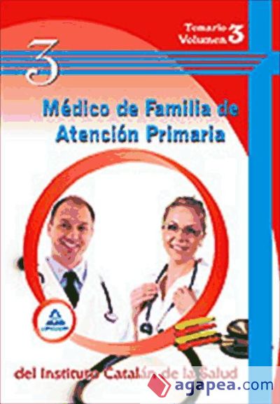 Médico de familia de atención primaria del ics. Temario volumen iii