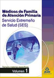 Portada de Médicos de Familia de Atención Primaria del Servicio Extremeño de Salud (SES). Temario específico volumen I