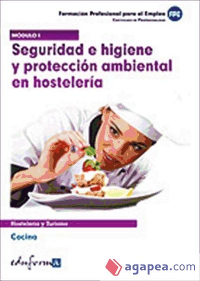 Módulo 1. Seguridad e higiene y protección ambiental en hostelería. Cocina. Certificado de profesionalidad