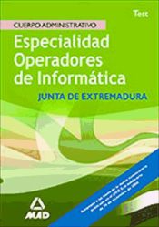 OPERADORES DE INFORMATICA DE LA COMUNIDAD AUTONOMA DE EXTREMADURA. TEST (Ebook)