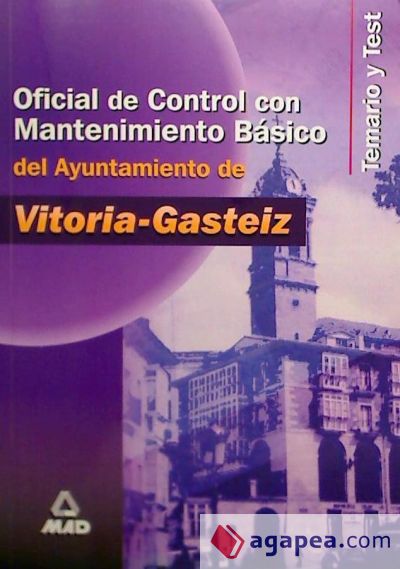 Oficial de control, con mantenimiento basico, del ayuntamiento de vitoria-gasteiz. Temario y test