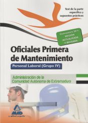 Portada de Oficiales Primera de Mantenimiento. Personal laboral (Grupo IV) de la Administración de la Comunidad Autónoma de Extremadura. Test de la parte específica y supuestos prácticos