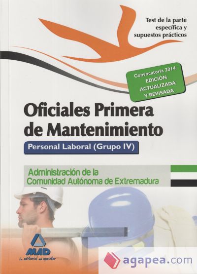 Oficiales Primera de Mantenimiento. Personal laboral (Grupo IV) de la Administración de la Comunidad Autónoma de Extremadura. Test de la parte específica y supuestos prácticos