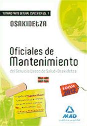 Portada de Oficiales de Mantenimiento del Servicio Vasco de Salud-Osakidetza. Temario de la parte general específica. Volumen I