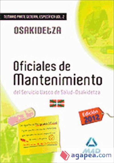 Oficiales de Mantenimiento del Servicio Vasco de Salud-Osakidetza. Temario de la parte general específica. Volumen II