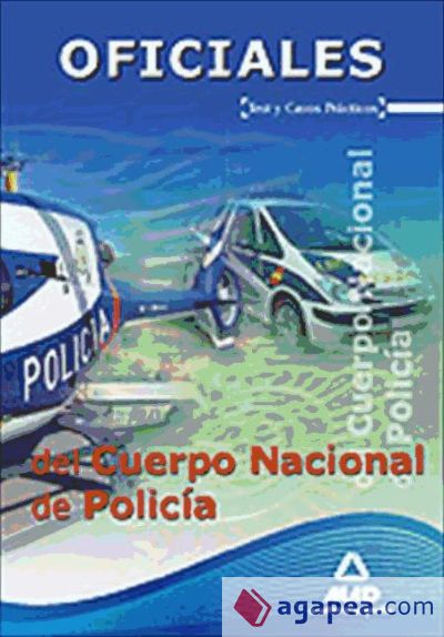 Oficiales del cuerpo nacional de policía. Test y casos prácticos