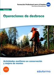 Portada de Operaciones de desbroce. Certificados de profesionalidad. Actividades auxiliares en conservación y mejora de montes