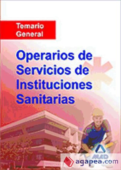 Operarios de servicios de instituciones sanitarias. Temario general