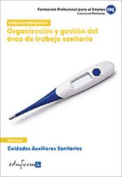 Portada de Organización y gestión del área de trabajo sanitaria. Cualificaciones profesiones. Cuidados Auxiliares Sanitarios