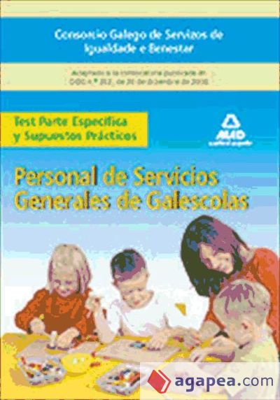 Personal de servicios generales de galescolas del consorcio galego de servizos de igualdade e benestar. Test de la parte específica y supuestos prácticos