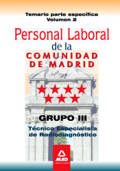 Portada de Personal laboral de la Comunidad de Madrid. Grupo III. Técnicos Especialistas de Radiodiagnóstico. Temario parte específica volumen II