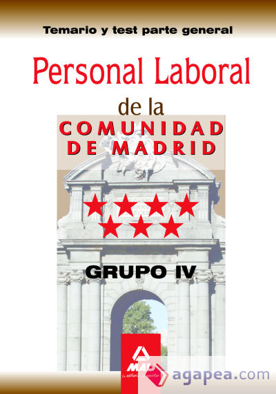 Personal laboral de la Comunidad de Madrid. Grupo IV. Temario y test parte general