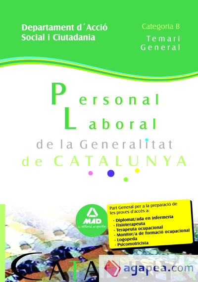 Personal laboral de la generalitat de catalunya. Departament d´acció social i ciutadania. Categoria b. Temari general