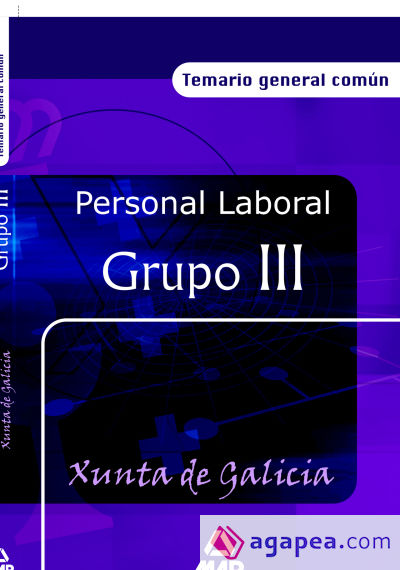 Personal laboral de la xunta de galicia. Grupo iii. Temario general comun