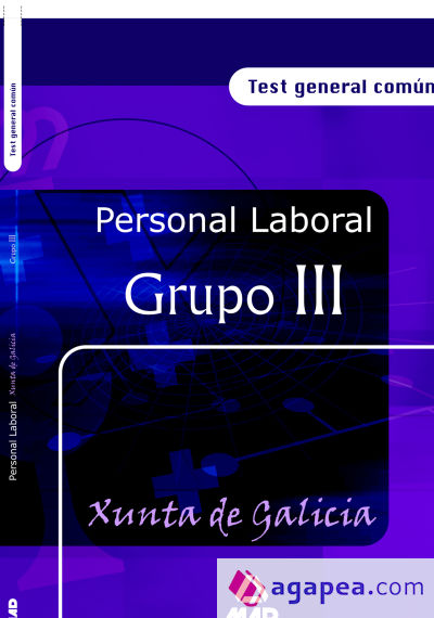 Personal laboral de la xunta de galicia. Grupo iii. Test general comun