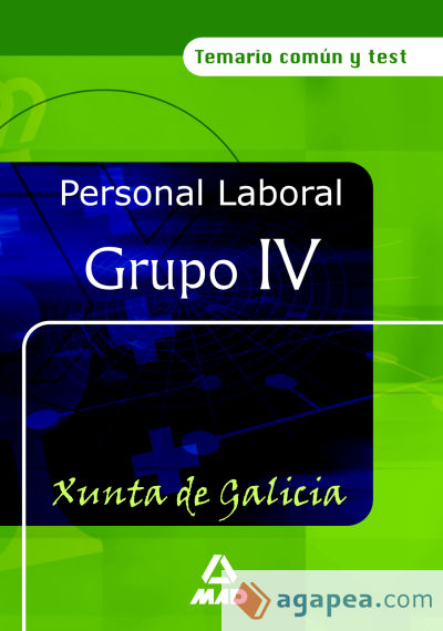 Personal laboral de la xunta de galicia. Grupo iv. Temario comun y test