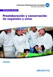 Portada de Preelaboración y conservación de vegetales y setas. Certificados de Profesionalidad. Cocina