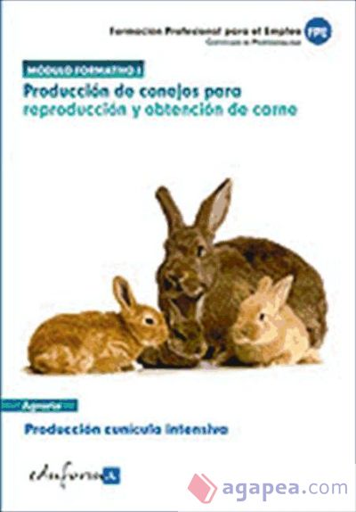 Producción de conejos para reproducción y obtención de carne. Certificados de profesionalidad. Producción cunícula intensiva