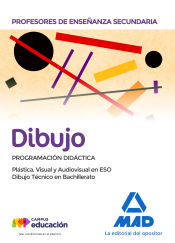 Portada de Profesores de Enseñanza Secundaria Dibujo Programación didáctica. Plástica, Visual y Audiovisual en la ESO y Dibujo Técnico en Bachillerato