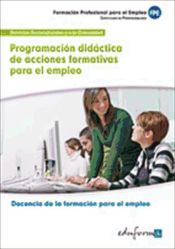 Portada de Programación didáctica de acciones formativas para el empleo. Certificados de profesionalidad. Docencia de la formación profesional para el empleo