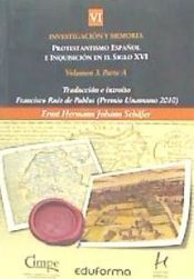 Portada de Protestantismo Español e Inquisición en el siglo XVI. Tomo VI. Parte 1. Volumen 3