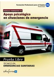 Portada de Pruebas Libres para la obtención del título de Técnico de Emergencias Sanitarias: Apoyo psicológico en situaciones de emergencia. Ciclo Formativo de Grado Medio: Emergencias Sanitarias