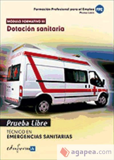 Pruebas Libres para la obtenci&oacute;n del t&iacute;tulo de T&eacute;cnico de Emergencias Sanitarias: Dotaci&oacute;n sanitaria. Ciclo Formativo de Grado Medio: Emergencias Sanitarias