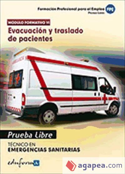 Pruebas Libres para la obtención del título de Técnico de Emergencias Sanitarias: Evacuación y traslado de pacientes. Ciclo Formativo de Grado Medio: Emergencias Sanitarias