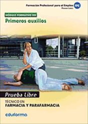 Portada de Pruebas Libres para la obtención del título de Técnico de Farmacia y Parafarmacia: Primeros auxilios. Ciclo Formativo de Grado Medio: Farmacia y Parafarmacia (Ebook)