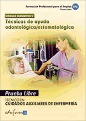 Portada de Pruebas libres para la obtenci&oacute;n del t&iacute;tulo de t&eacute;cnico de cuidados auxiliares de enfermer&iacute;a: t&eacute;cnicas de ayuda odontol&oacute;gica estomatol&oacute;gica. Ciclo formativo de grado medio: cuidados auxiliares de