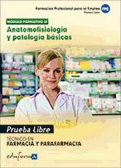 Portada de Pruebas libres para la obtención del título de técnico de farmacia y parafarmacia: anatomofisiología y patología básicas. Ciclo formativo de grado medio: farmacia y parafarmacia