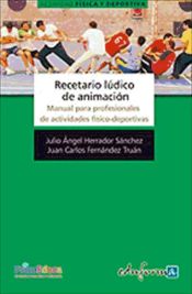 Portada de Recetario lúdico de animación. Manual para profesionales de actividades físico-deportivas