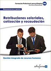 Portada de Retribuciones salariales, cotización y recaudación. Certificados de Profesionalidad. Gestión administrativa de las relaciones laborales