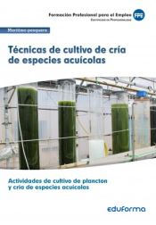 Portada de Técnicas de cultivo de cría de especies acuícolas. Certificados de profesionalidad. Actividades de cultivo de plancton y cría de especies acuícolas