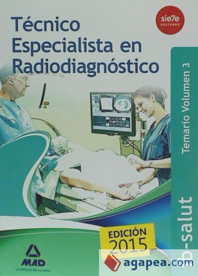 Técnico Especialista en Radiodiagnóstico del Servicio de Salud de las Illes Balears (IB-SALUT). Temario, volumen 3