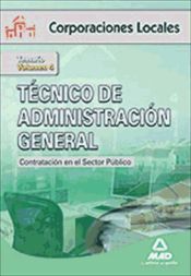 T&eacute;cnico de Administraci&oacute;n General de Corporaciones Locales. Volumen IV. Contrataci&oacute;n en el Sector P&uacute;blico (Ebook)