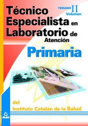 Portada de T&eacute;cnico especialista en laboratorio de atenci&oacute;n primaria del instituto catal&aacute;n de la salud. Temario volumen ii
