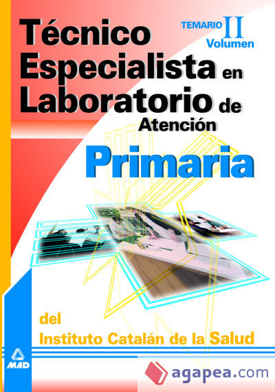 Técnico especialista en laboratorio de atención primaria del instituto catalán de la salud. Temario volumen ii