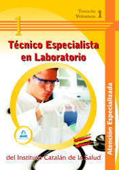 Portada de Técnico especialista en laboratorio del instituto catalán de la salud. Atención especializada. Temario. Volumen i