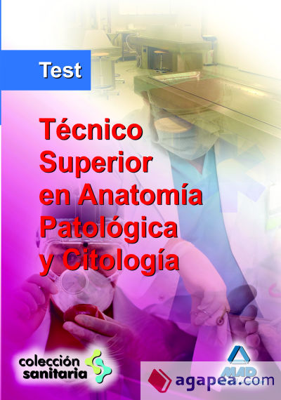 Técnico superior en anatomía patológica y citología. Test