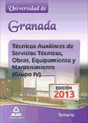Portada de Técnicos Auxiliares de Servicios Técnicos, Obras, Equipamiento y Mantenimiento (Grupo IV) de la Universidad de Granada. Temario (Ebook)