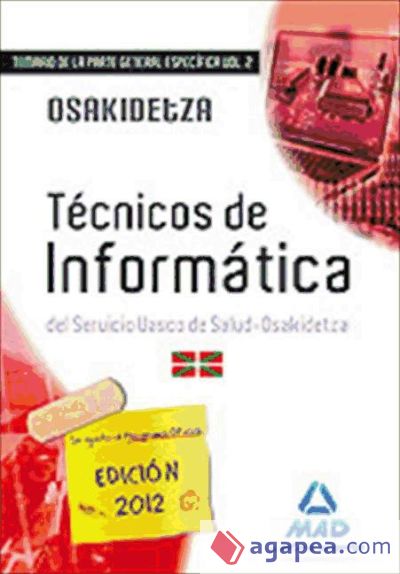 Técnicos de Informática del Servicio Vasco de Salud-Osakidetza. Temario de la parte general específica.Volumen II