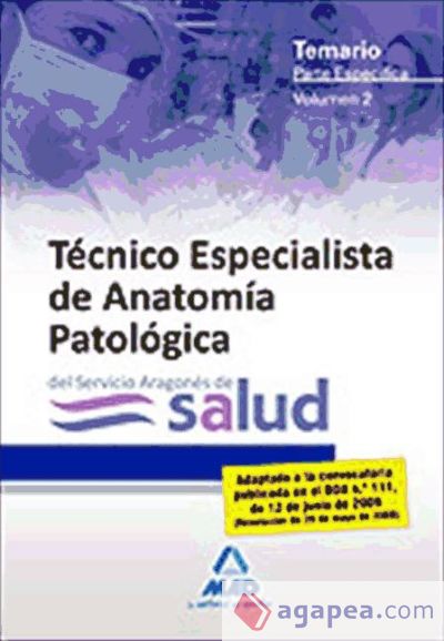 Técnicos especialistas de anatomía patológica del servicio aragonés de salud. Temario parte específica voiumen ii