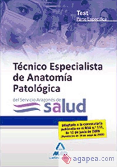 Técnicos especialistas de anatomía patológica del servicio aragonés de salud. Test parte específica