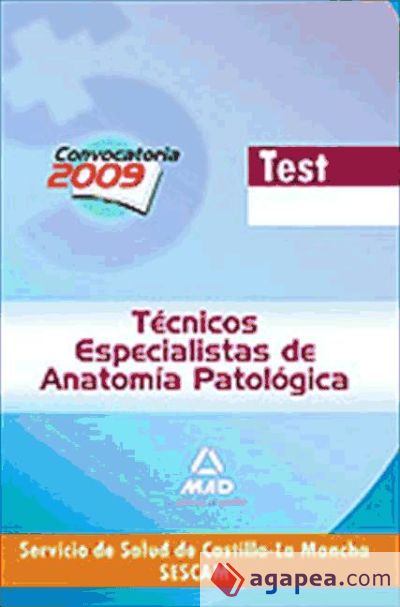 Técnicos especialistas de anatomía patológica del servicio de salud de castilla-la mancha (sescam). Test específico