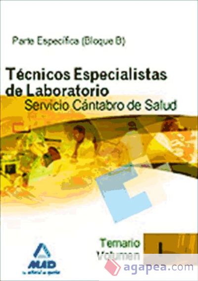 Técnicos especialistas de laboratorio del servicio cántabro de salud. Temario específico (bloque b). Volumen i