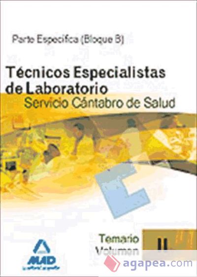 Técnicos especialistas de laboratorio del servicio cántabro de salud. Temario específico (bloque b). Volumen ii