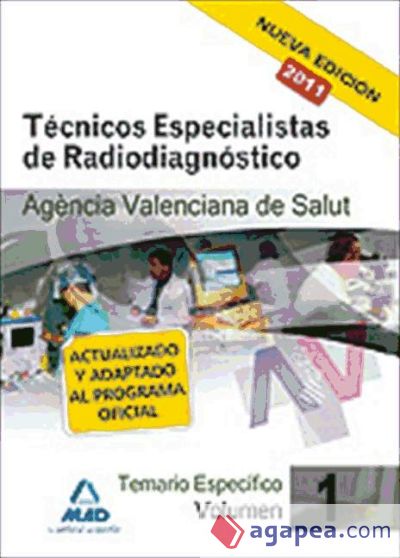 Técnicos especialistas de radiodiagnóstico de la agencia valenciana de salud. Temario específico. Volumen i