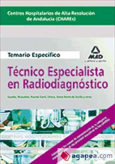 T&eacute;cnicos especialistas de radiodiagn&oacute;stico de los centros hospitalarios de alta resoluci&oacute;n de andaluc&iacute;a (chares). Temario parte espec&iacute;fica