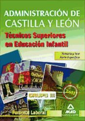 Portada de Técnicos superiores en educación infantil de la administración de castilla y león. Personal laboral grupo iii. Temario y test de la parte específica